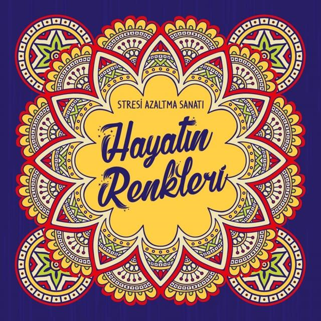 Nesil Stresi Azaltma Sanatı Hayatın Renkleri