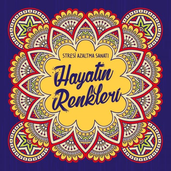 Nesil Stresi Azaltma Sanatı Hayatın Renkleri